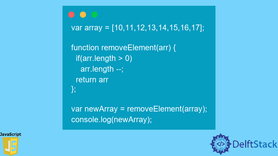 remove-last-element-from-array-in-javascript-delft-stack